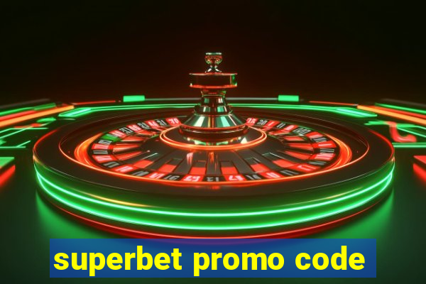 superbet promo code